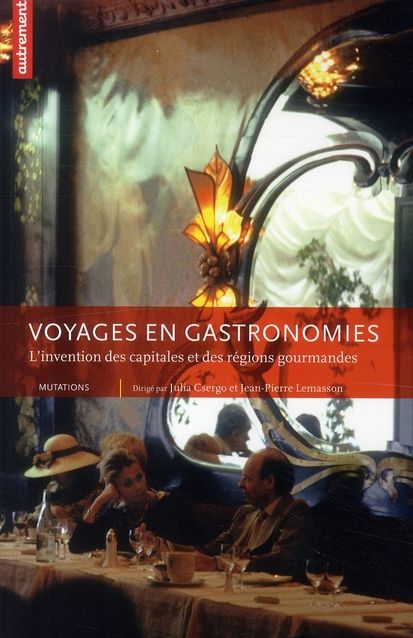 Emprunter Voyages en gastronomies. L'invention des capitales et des régions gourmandes livre