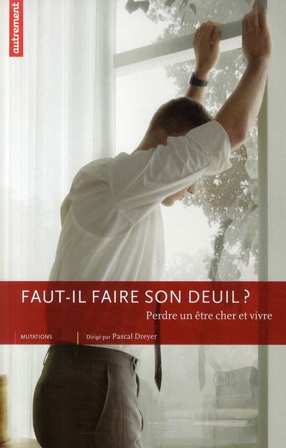 Emprunter Faut-il faire son deuil ? Perdre un être cher et vivre livre