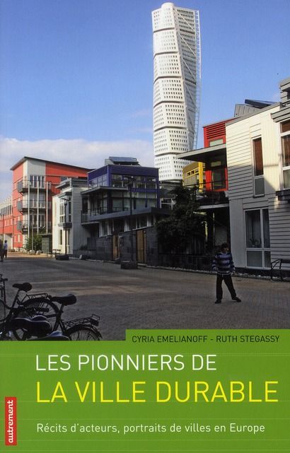 Emprunter Les pionniers de la ville durable. Récits d'acteurs, portraits de villes en Europe livre