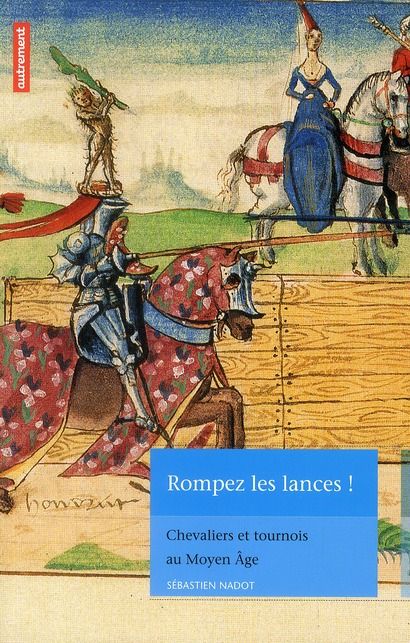 Emprunter Rompez les lances ! Chevaliers et tournois au Moyen Age livre