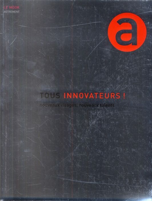 Emprunter Tous innovateurs ! Nouveaux visages, nouveaux talents livre