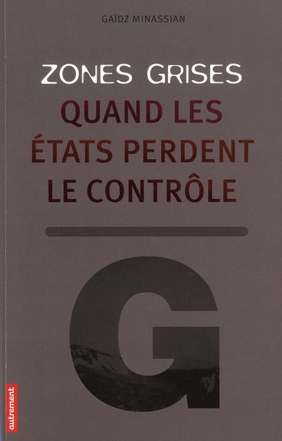 Emprunter Zones grises. Quand les Etats perdent le contrôle livre