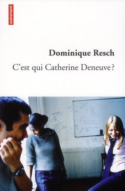 Emprunter C'est qui Catherine Deneuve ? livre