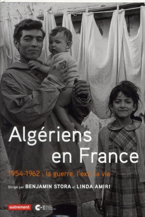 Emprunter Algériens en France. 1954-1962 : la guerre, l'exil, la vie livre