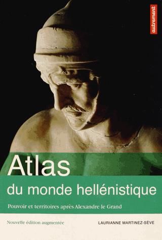 Emprunter Atlas du monde hellénistique (336-31 av J-C). Pouvoir et territoires après Alexandre le Grand, Editi livre