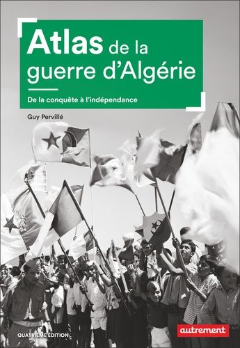 Emprunter ATLAS DE LA GUERRE D'ALGERIE - DE LA CONQUETE A L'INDEPENDANCE livre