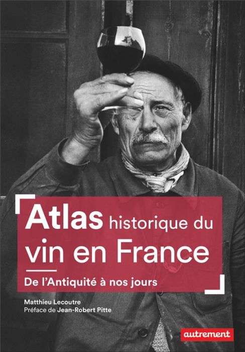 Emprunter Atlas historique du vin en France. De l'Antiquité à nos jours livre