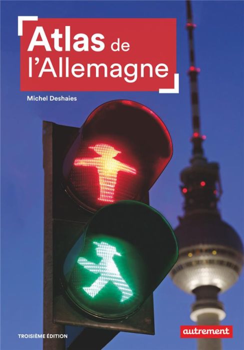 Emprunter Atlas de l'Allemagne. Les contrastes d'une puissance en mutation, 3e édition livre