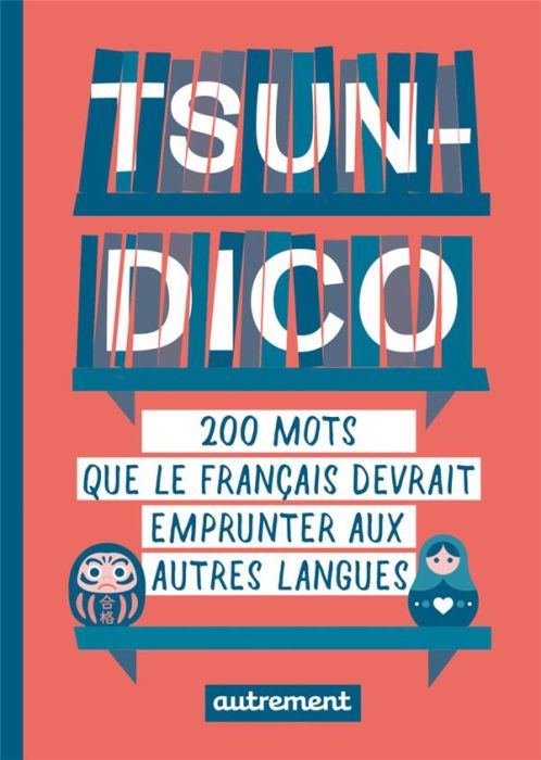 Emprunter Tsundico. 200 mots que le français devrait emprunter aux autres langues livre