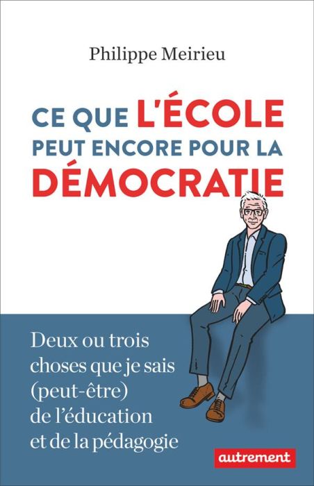 Emprunter Ce que l'école peut encore pour la démocratie. Deux ou trois choses que je sais (peut-être) de l'édu livre