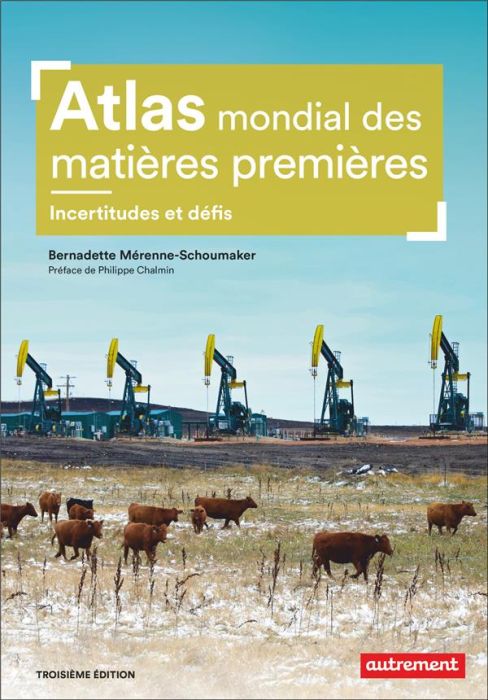 Emprunter Atlas mondial des matières premières. Des besoins croissants, des ressources limitées, 3e édition livre