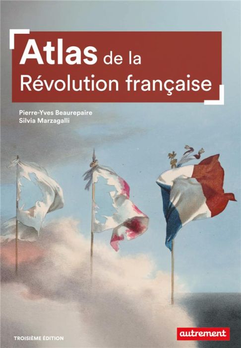 Emprunter Atlas de la Révolution française. Un basculement mondial, 1776-1815, 3e édition livre