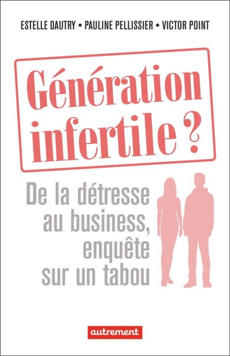 Emprunter Génération infertile ? De la détresse au business, enquête sur un tabou livre