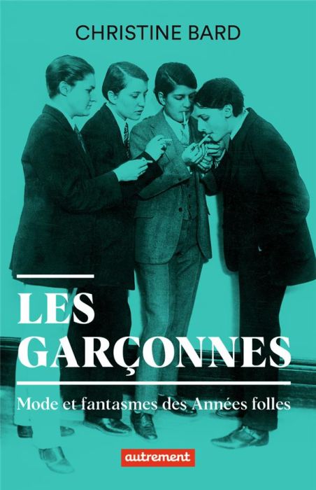 Emprunter Les garçonnes. Mode et fantasmes des Années folles livre