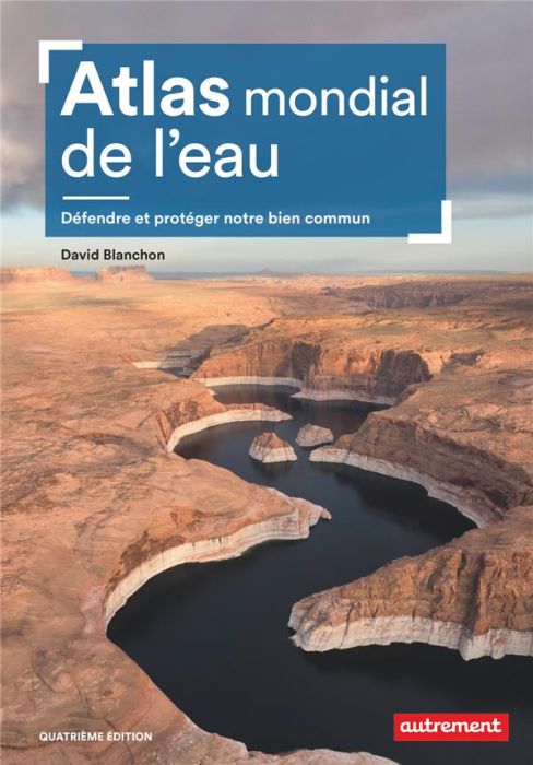 Emprunter Atlas mondial de l'eau. Défendre et protéger notre bien commun, 4e édition livre