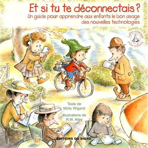 Emprunter Et si tu te déconnectais ? / Un guide pour apprendre aux enfants le bon usage des nouvelles technolo livre