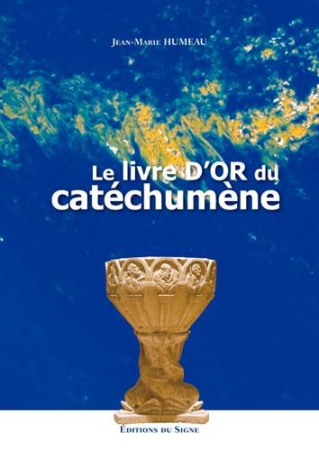 Emprunter LE LIVRE D'OR DU CATECHUMENE livre