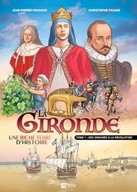 Emprunter La Gironde, une riche terre d'Histoire Tome 1 : Des origines à la Révolution livre