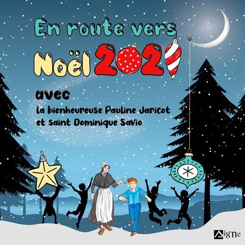 Emprunter En route vers Noël 2021. Avec la Vénérable Pauline Jaricot et Saint Dominique Savio livre