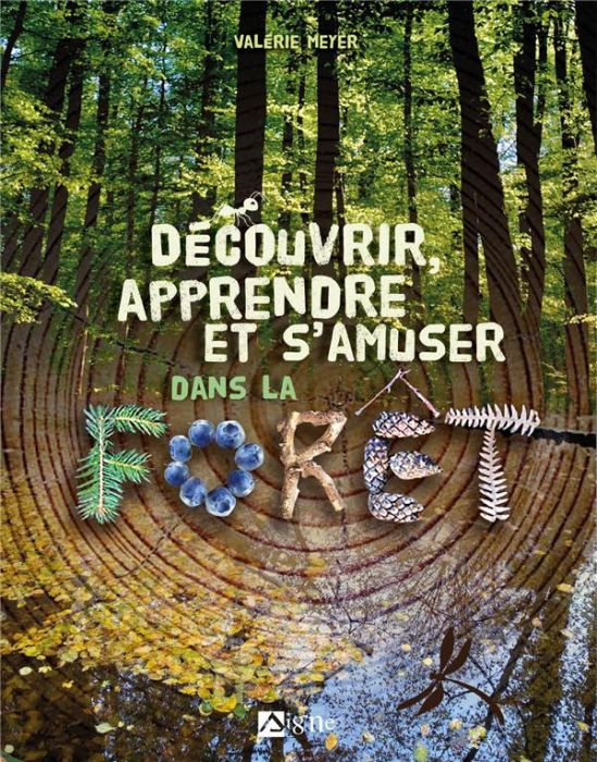 Emprunter Découvrir, apprendre et s'amuser dans la forêt livre