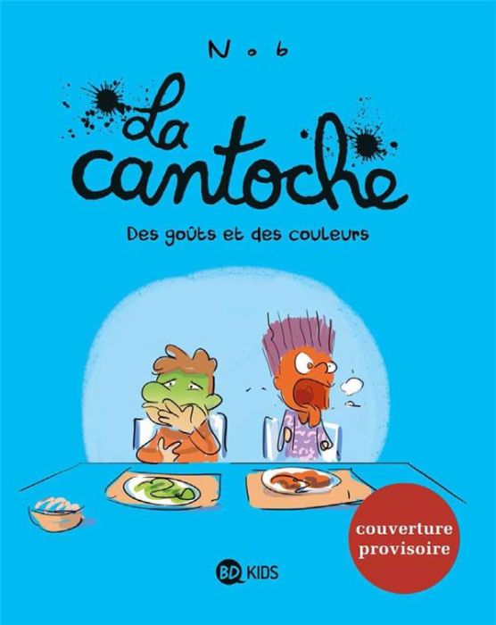 Emprunter La cantoche Tome 2 : Les goûts et les couleurs livre