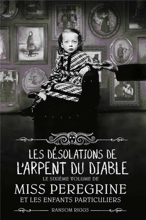 Emprunter Miss Peregrine et les enfants particuliers Tome 6 : Les désolations de l'Arpent du Diable livre