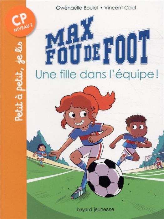 Emprunter Max fou de foot : Une fille dans l'équipe ! livre