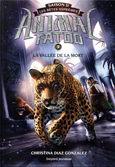 Emprunter Animal Tatoo - saison 2 - Les bêtes suprêmes Tome 7 : La vallée de la mort livre