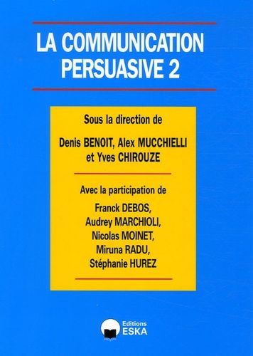 Emprunter La communication persuasive. Tome 2, Applications ciblées en marketing livre