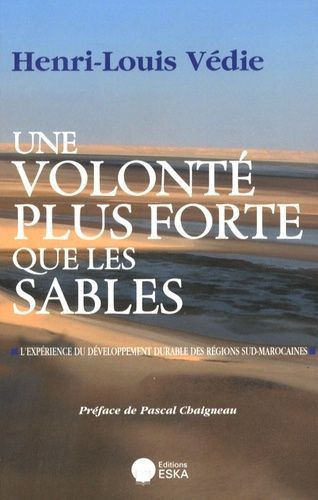 Emprunter Une volonté plus forte que les sables. L'expérience du développement durable des régions sud-marocai livre