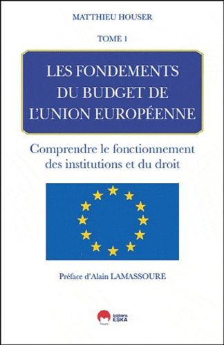 Emprunter LES FONDEMENTS DU BUDGET DE L'UNION EUROPEENNE COMPRENDRE LE FONCTIONNEMENT DES INSTITUTIONS ET DU D livre