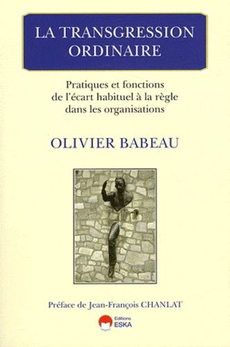 Emprunter La transgression ordinaire. Pratiques et fonctions de l'écart habituel à la règle dans les organisat livre