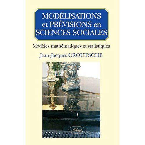 Emprunter Modélisations et prévisions en sciences sociales. Modèles mathématiques et statistiques livre