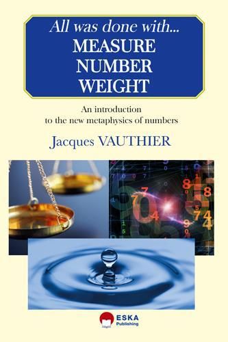 Emprunter All was done with measure number weight. an introduction to the new metaphysics of numbers livre