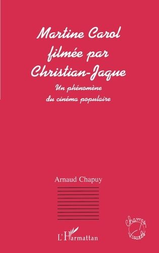 Emprunter MARINE CAROL FILMEE PAR CHRISTIAN JAQUE, UN PHENOMENE DU CINEMA POPULAIRE livre