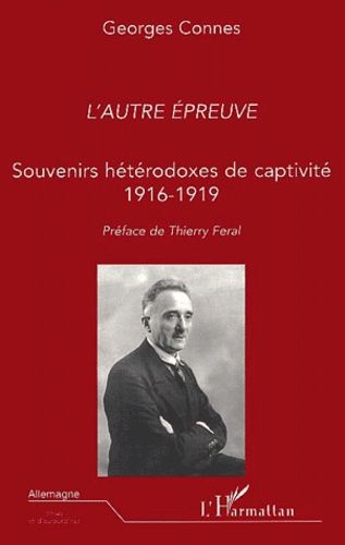 Emprunter L'autre épreuve. Souvenirs hétérodoxes de captivité 1916-1919 livre