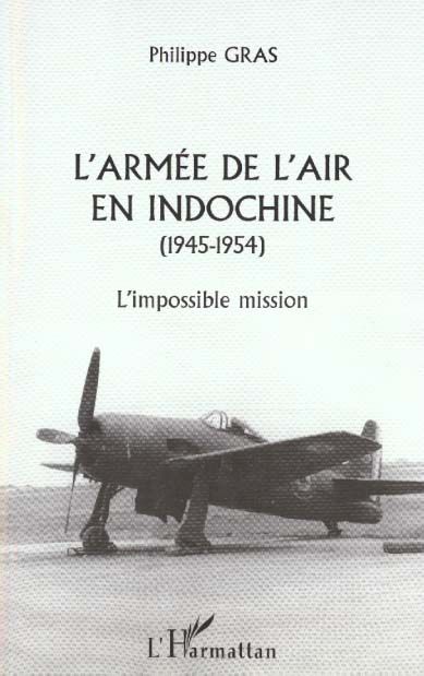 Emprunter L'armée de l'air en Indochine, 1945-1954. L'impossible mission livre