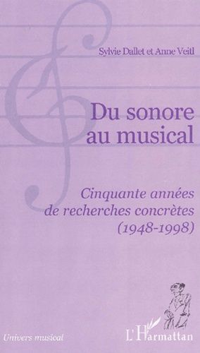 Emprunter Du sonore au musical. Cinquante années de recherches concrètes (1948-1998) livre