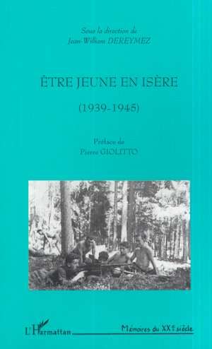 Emprunter Etre jeune en Isère (1939-1945) livre