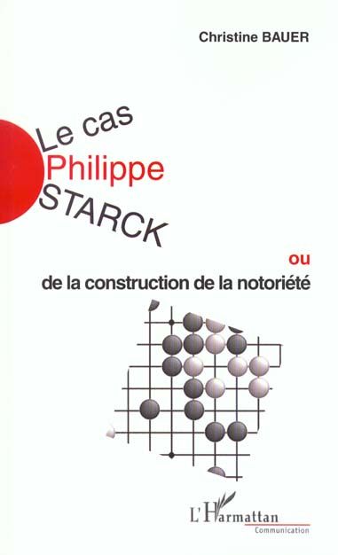 Emprunter Le cas Philippe Starck ou de la construction de la notoriété livre