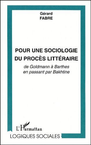 Emprunter Pour une sociologie du procès littéraire. De Goldmann à Barthes en passant par Bakhtine livre