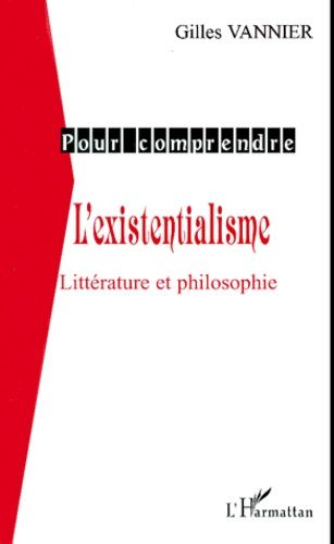 Emprunter L'existentialisme. Littérature et philosophie livre