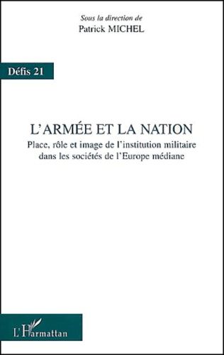 Emprunter L'armée et la nation. Place, rôle et image de l'institution militaire dans les sociétés de l'Europe livre