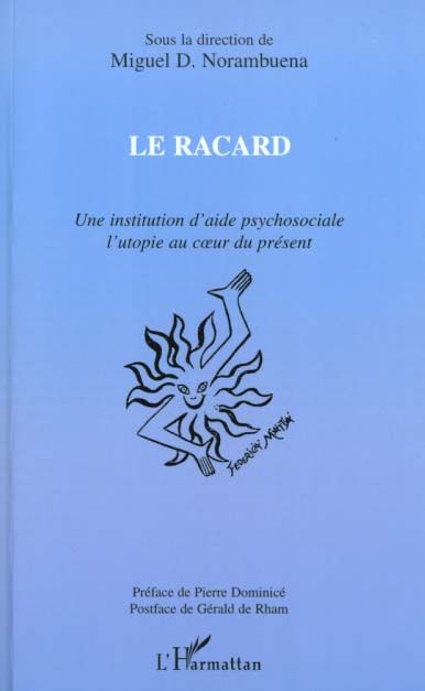 Emprunter Le racard. Une institution d'aide psychosociale, l'utopie au coeur du présent livre