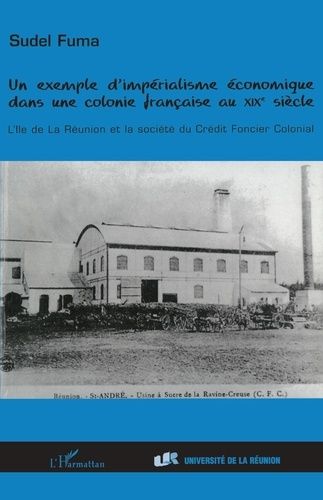 Emprunter UN EXEMPLE D'IMPÉRIALISME ÉCONOMIQUE DANS UNE COLONIE FRANÇA livre