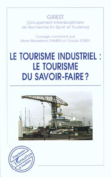 Emprunter Le tourisme industriel : le tourisme du savoir-faire ? livre