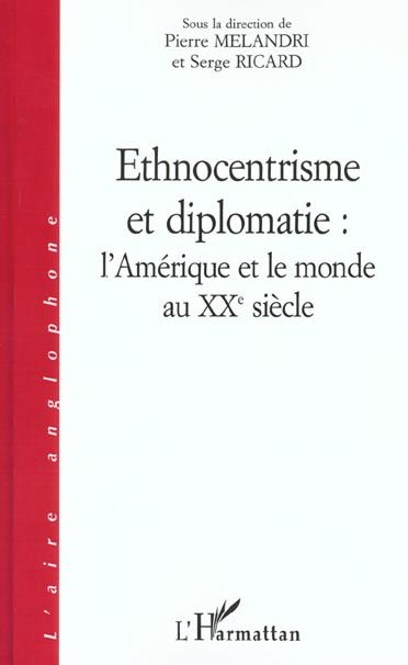 Emprunter Ethnocentrisme et diplomatie : l'Amérique et le monde au XXème siècle livre