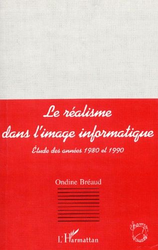 Emprunter Le réalisme dans l'image informatique. Etude des années 1980 et 1990 livre