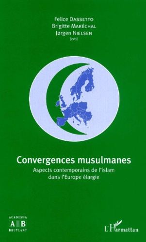 Emprunter Convergences musulmanes. Aspects contemporains de l'islam dans l'Europe élargie livre