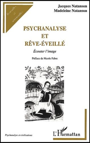 Emprunter Psychanalyse et rêve-éveillé. Ecouter l'image livre